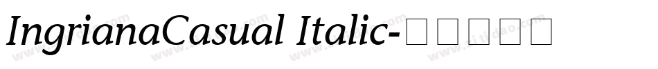 IngrianaCasual Italic字体转换